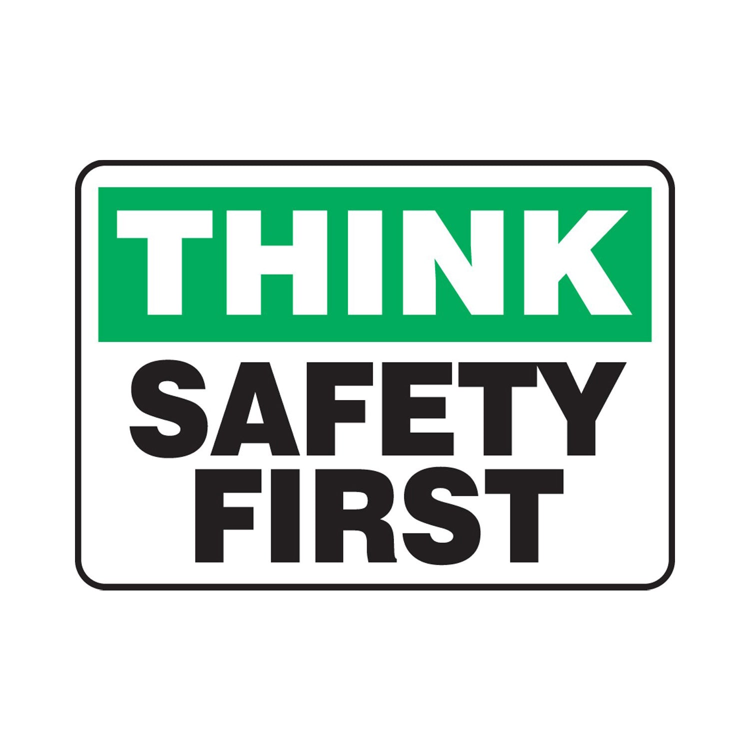 Plastic Safety Sign, Think Safety First", 7" Length x 10" Width x 0.055" Thickness, Green/Black on White